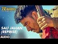 Full Audio: Sau Jahan (Reprise) | 72 HOURS (Martyr Who Never Died) | Mohit Mishra