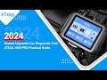 2024 Newest Upgraded Car Diagnostic Tool: XTOOL D9S PRO Practical Guide