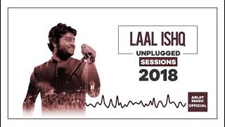 Laal Ishq || Arijit Singh || Unplugged sessions 2018 || MTV Unplugged