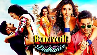 Badrinath Ki Dulhania (2017) Movie | Badrinath Ki Dulhania Full Movie In Hindi Fact & Some Details