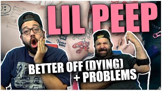 COME OVER WHEN YOURE SOBER PART 1 ALBUM DONE!! Lil PEEP - Better off (Dying) + Problems *REACTION!!