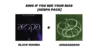 SING IF YOU SEE YOUR BIAS - [aespa PACK]