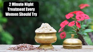 A "2 Minute Night Time Trick" To Look Years Younger Even In Age 40, 50 & 60 !