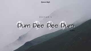 Dum Dee Dee Dum LoFi | Slowed+Reverb | Zack Knight | Divyam Agarwal
