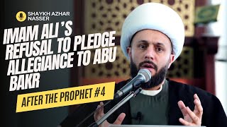 After the Prophet #4: Imam Ali’s Refusal to Pledge Allegiance to Abu Bakr