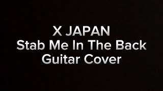 #X #XJAPAN  / stab me in the back / guitar cover/弾いてみた