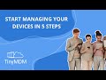 Start managing your devices in 5 steps - TinyMDM