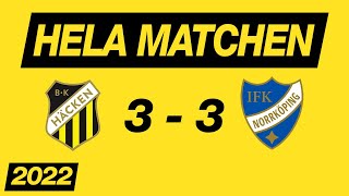 BK Häcken - IFK Norrköping (3-3) Hela matchen | SM-Guld | Allsvenskan 2022