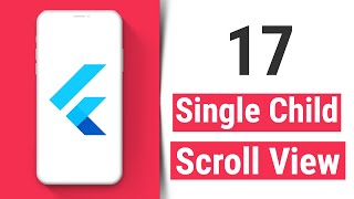Single Child Scroll View - Flutter Tutorial for Beginners