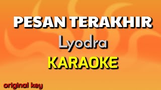 LYODRA PESAN TERAKHIR KARAOKE - Original Key