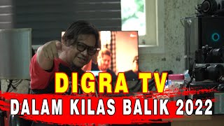 DIGRA TV | DALAM KILAS BALIK 2022