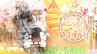 ~I Miss You daddy~ [GLMV] Without the original music due to copyright