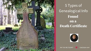 5 Types of Genealogical Info Found on a Death Certificate