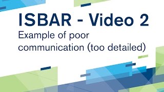 ISBAR Video 2: Example of poor communication - too detailed