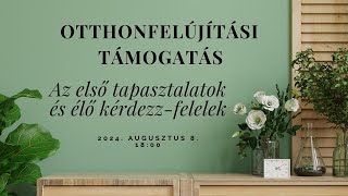 Otthonfelújítási támogatás: az első hónap tapasztalatai - kérdezz-felelek [ÉLŐ]