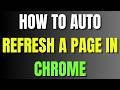 How To Auto Refresh a Page In Chrome