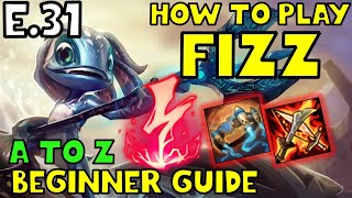 HOW TO PLAY FIZZ MID FOR BEGINNERS | FIZZ Guide | A TO Z EP. 31 | League of Legends