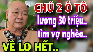 Chú 2 Ô Tô Lương 30 Triệu TÌM VỢ NGHÈO Về Anh Lo Hết Luôn