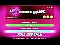FINGERBANG (FINGERDASH FULL VERSION)!! - GEOMETRY DASH 2.1!! FINGERBANG (FINGERDASH FULL VERSION)!! - GEOMETRY DASH 2.1!!