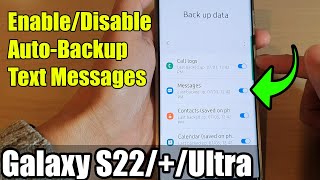 Galaxy S22/S22+/Ultra: How to Enable/Disable Auto-Backup Text Messages