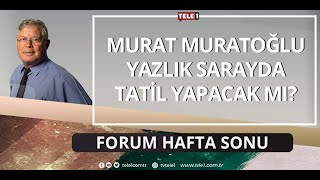 AKP'lilere göre saraylar milletinmiş... | FORUM HAFTA SONU (10 TEMMUZ 2021)