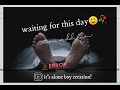 Waiting for this day☺🥀#new_whatsApp_status.it's alone boy creation!