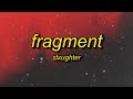 slxughter - fragment (slowed)