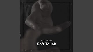 Soft Touch