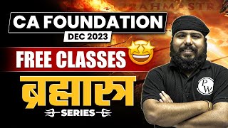 Free Classes For CA Foundation Dec 2023 🤩 || Brahmastra Series || CA Wallah by PW