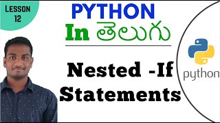 Nested If in python in Telugu | Learn Python in Telugu | Lesson - 12