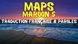 Maroon 5 - Maps - Traduction Française & Paroles