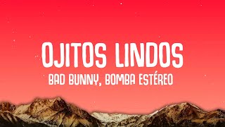 Bad Bunny ft. Bomba Estéreo - Ojitos Lindos (Letra/Lyrics)