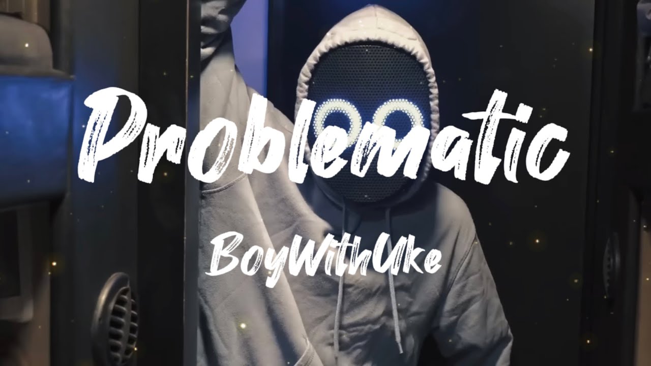 Boywithuke Problematic Extended Unreleased Lyrics Youtube