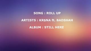 Roll Up - Full Lyrics Edited Kr$na ft. Badshah | New rap song 2021