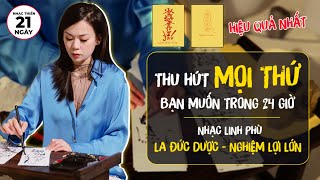 Nhạc Linh Phù Hiệu Nghiệm Nhất THU HÚT MỌI THỨ Bạn Muốn, Tăng Phước Báu, Tiền Bạc