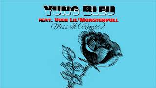 Miss it (Remix) - Yung Bleu feat. Veeh Lil'Monsterpull