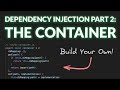 Dependency Injection Part 2: The Container