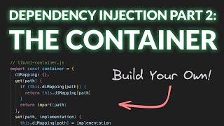 Dependency Injection Part 2: The Container