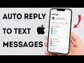 How To Auto Reply To Text Messages On iPhone - Full Guide