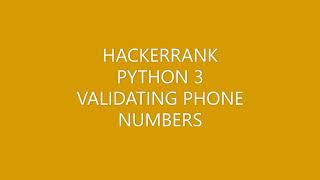HACKERRANK | PYTHON 3| VALIDATING PHONE NUMBERS