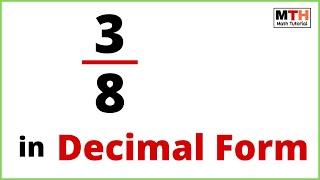 Write 3 8 As A Decimal 3 8 In Decimal Form