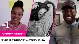 The Perfect Messy Bun | Johnny Wright | On 1 With Angela Rye