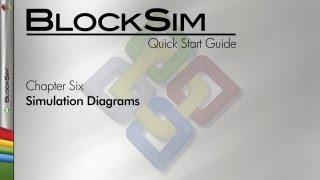 BlockSim 8 Quick Start Guide Chapter 6.0: Simulation Diagrams
