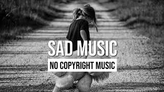 Sad Emotional and Nostalgic Background Music - No Copyright Music Sad Violin
