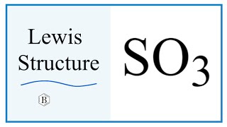 Lewis Dot Structure for SO3 (Sulfur trioxide)