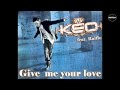 Keo feat. Ralflo - Give Me Your Love