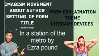 In A Station of The Metro; Poem by Ezra Pound ||Summary || Theme ||Imagism moment|| literary devices