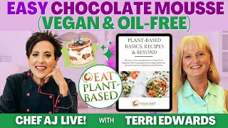 Easy Chocolate Mousse (Vegan & Oil-Free) | CHEF AJ LIVE! with Terri Edwards of Eat Plant Based