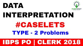 Data Interpretation Type 2 Caselets DI for IBPS PO | Clerk  2018 Exams