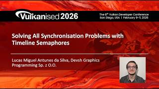 Vulkanised 2026: Solving All Synchronisation Problems with Timeline Semaphores